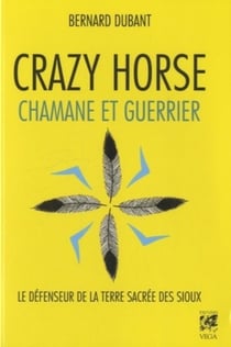 Crazy horse - chamane et guerrier