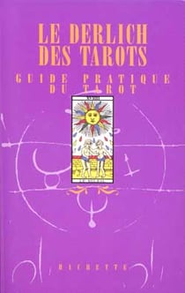 Le Derlich des tarots : Guide pratique du tarot