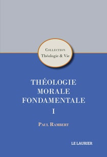 Théologie morale fondamentale I