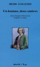 Un homme, deux ombres - Jean-Jacques Rousseau, Sophie et Julie