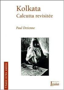 Kolkata - Calcutta revisitée