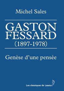 Gaston Fessard (1897-1978) - genèse d'une pensée