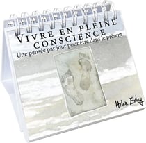 Vivre en pleine conscience - une pensée par jour pour être dans le présent