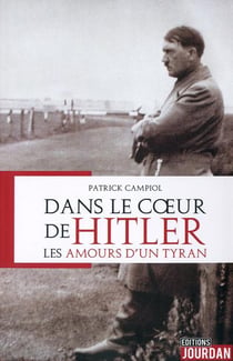 Dans le coeur de hitler - les amours d'un tyran