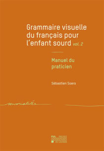 Grammaire visuelle du français pour l'enfant sourd v. 2 : manuel du praticien