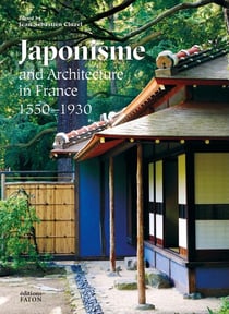 Japonisme and architecture in France, 1550-1930