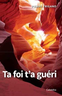 Ta foi t'a guéri : ne laissons pas s'endormir