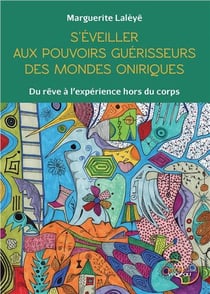 S'éveiller aux pouvoirs guérisseurs des mondes oniriques