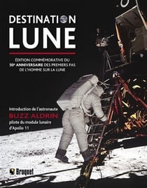 Destination Lune - édition commémorative du 50e anniversaire des premiers pas de l'homme sur la lune