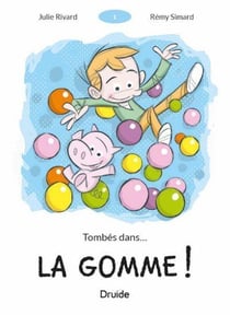 Tombés dans... la gomme !