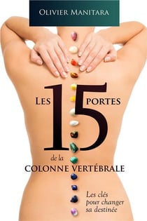 Les 15 portes de la colonne vertébrale : les clés pour changer sa destinée