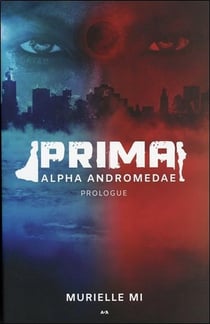 Prima t.1 - alpha andromedae : prologue