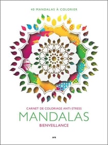 Mandalas bienveillance : carnet de coloriage anti-stress