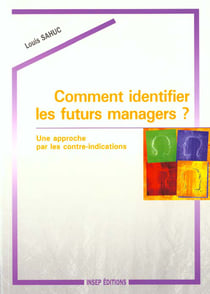 Comment identifier les futurs managers ? - une approche par les contre-indications (2e edition)