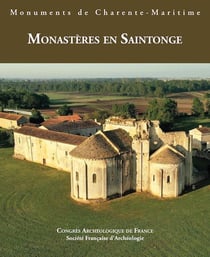 Congrès archéologique de France, monuments de Charente-Maritime - monastères en Saintonge