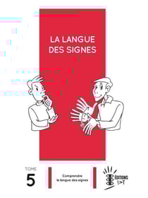 La langue des signes Tome 5 - comprendre la langue des signes