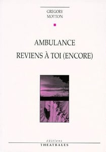 Ambulance - reviens à toi (encore)