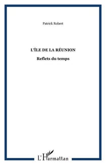 L'île de la Réunion - reflets du temps