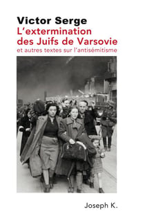 L'extermination des Juifs de Varsovie et autres textes sur l'antisémitisme