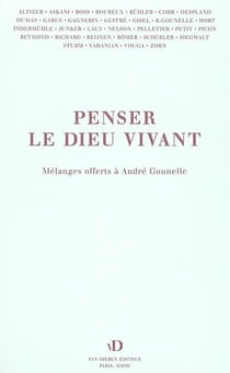 Penser le dieu vivant. mélanges offerts à andré gounelle
