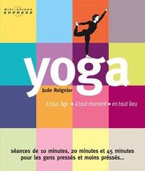 Yoga - à tout âge, en tout temps, en tous lieux
