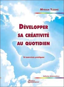 Développer sa créativite au quotidien