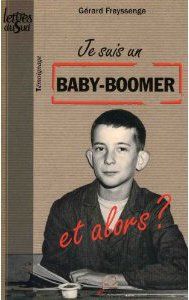 Je suis un baby-boomer  , et alors ?