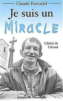 Je suis un miracle - libéré de l'alcool