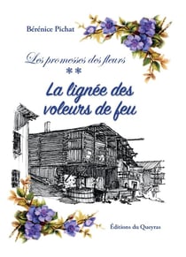 Les promesses des fleurs Tome 2 : la lignée des voleurs de feu