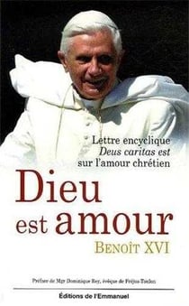 Dieu est amour - lettre encyclique deus caritas est sur l'amour chrétien