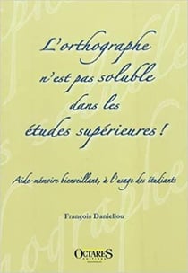 L'orthographe n'est pas soluble dans les études supérieures !