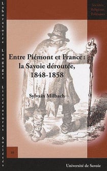 Entre Piémont et France - la Savoie déroutée, 1848-1858