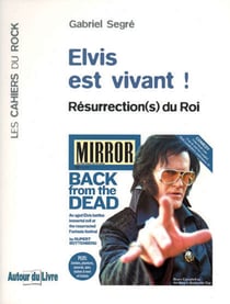 Elvis est vivant ! - résurrection(s) du roi