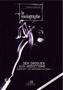 LE SOCIOGRAPHE n.39 : des drogues aux addictions - "shooter" les représentations ?