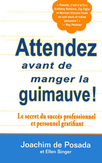 Attendez avant de manger la guimauve ! le secret du succès professionnel et personnel gratifiant