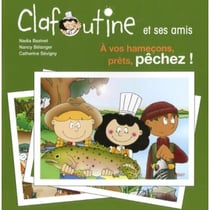 Clafoutine et ses amis - à vos hameçons, prêts, péchez !