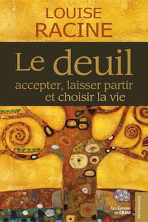Le deuil - accepter, laisser partir et choisir la vie
