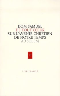 De tout coeur - le sens de la vie monastique