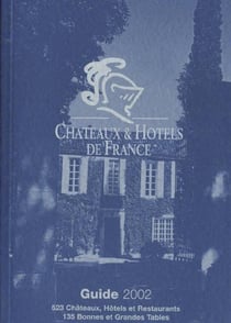 Chateaux et hotels de france - edition 2002