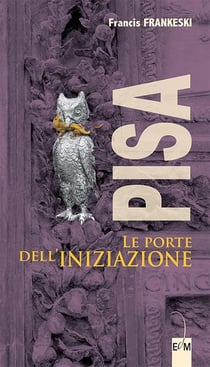 Pisa - le porte dell'iniziazione