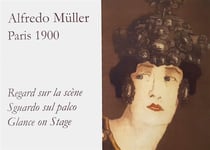 Alfredo muller - paris 1900 - regard sur la scène, sguardo sul palco, glance on stage