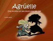 Agrüelle, une sorcière un peu jeune pour son âge