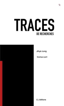 Traces de recherches Tome 10 : Quelque part