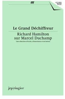 Le grand déchiffreur - Richard Hamilton sur Marcel Duchamp