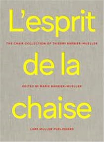 L'esprit de la chaise : la collection de chaises de Thierry Barbier-Mueller