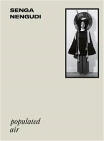 Senga Nengudi : Populated air