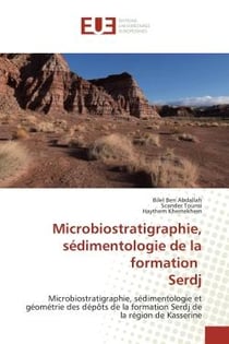 Microbiostratigraphie, sédimentologie de la formation Serdj : Microbiostratigraphie, sédimentologie et géométrie des dépôts de la formation Serdj de la région de