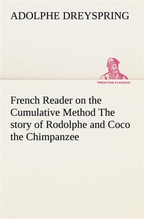 French reader on the cumulative method the story of rodolphe and coco the chimpanzee