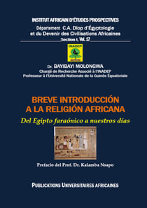 Breve introducción a la Religión Africana : Del Egipto faraónico a nuestros dias