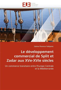 Le developpement commercial de split et zadar aux xve-xvie siecles